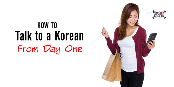 How To Talk To A Korean